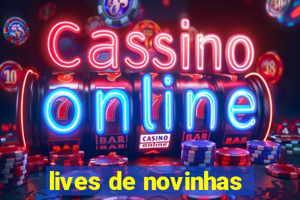 lives de novinhas